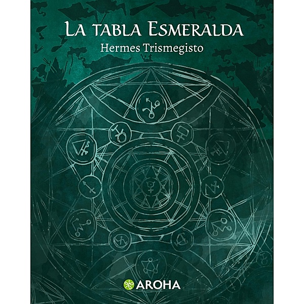 La tabla esmeralda / Biblioteca hermética Bd.1, Hermes Trismegisto