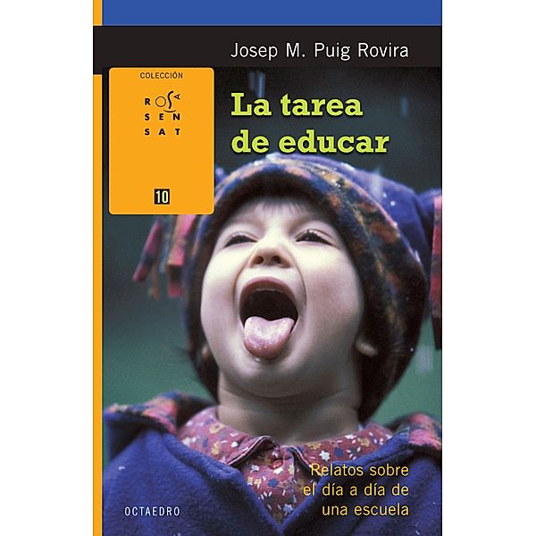 La tarea de educar / Rosa Sensat Bd.10, Josep M. Puig Rovira