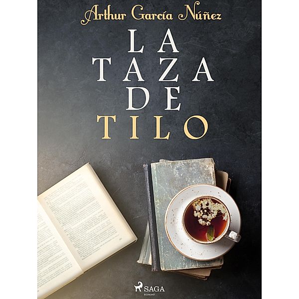 La taza de tilo, Arthur García Núñez