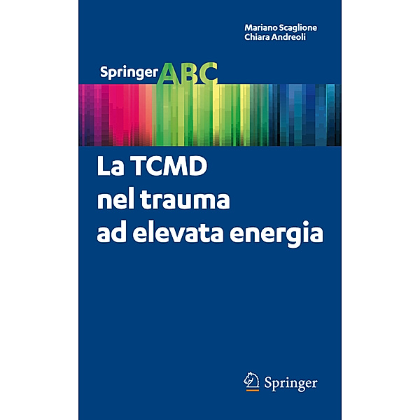 La TCMD nel trauma ad elevata energia, Mariano Scaglione, Chiara Andreoli