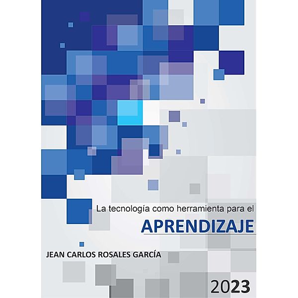 La tecnología como herramienta para el aprendizaje, Jean Carlos Rosales García