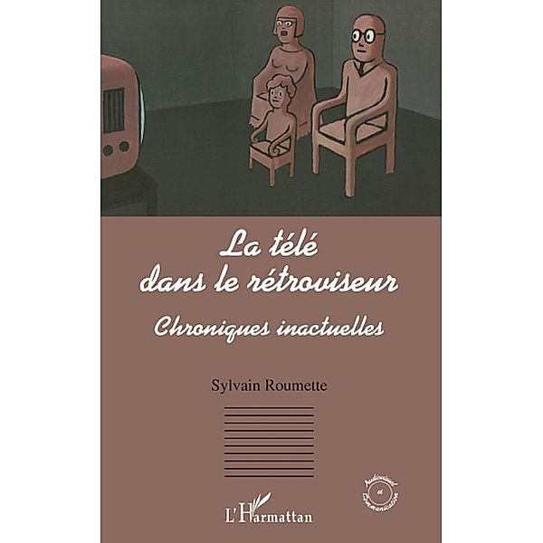 La tele dans le retroviseur - chroniques inactuelles / Hors-collection, Gaspard Musabyimana