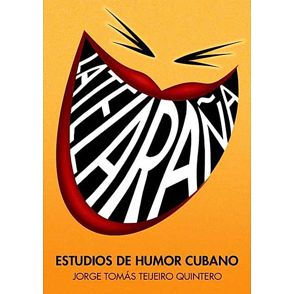 La teleraña, estudios de humor cubano, Jorge Tomás Tejeira Quintero