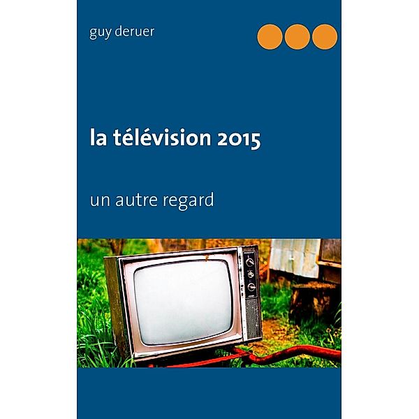 la télévision 2015, Guy Deruer