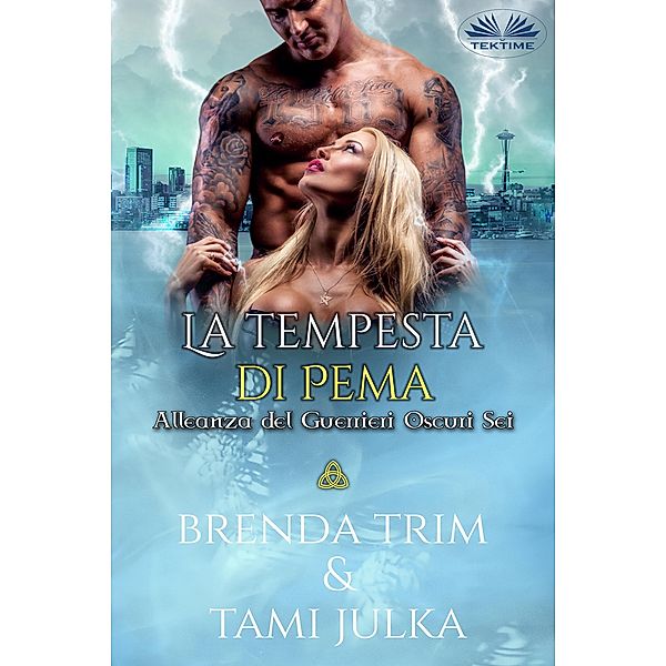 La Tempesta Di Pema, Brenda Trim, Tami Julka