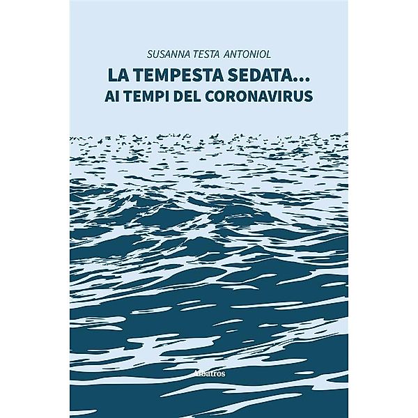 La tempesta sedata..., Susanna Testa Antoniol