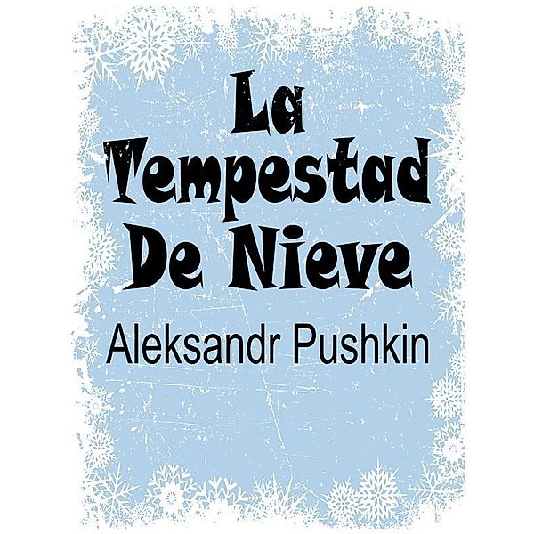 La Tempestad De Nieve, Aleksandr Pushkin