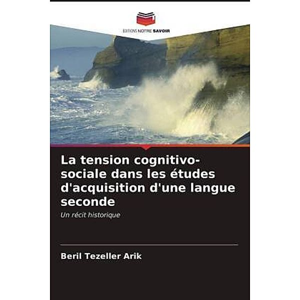La tension cognitivo-sociale dans les études d'acquisition d'une langue seconde, Beril Tezeller Arik