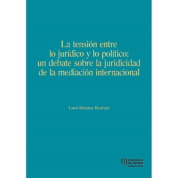 La tensión entre lo jurídico y lo político, Laura Betancur Restrepo