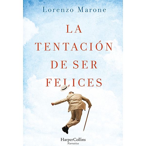 La tentación de ser felices / Narrativa, Lorenzo Marone