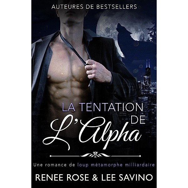 La Tentation de l'Alpha (Alpha Bad Boys, #1) / Alpha Bad Boys, Renee Rose, Lee Savino