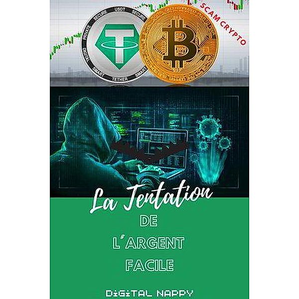 La Tentation de l'Argent Facile: scam crypto (Séduction Numérique, #1) / Séduction Numérique, Digital Nappy