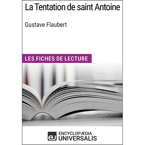 La Tentation de saint Antoine de Gustave Flaubert, Encyclopaedia Universalis