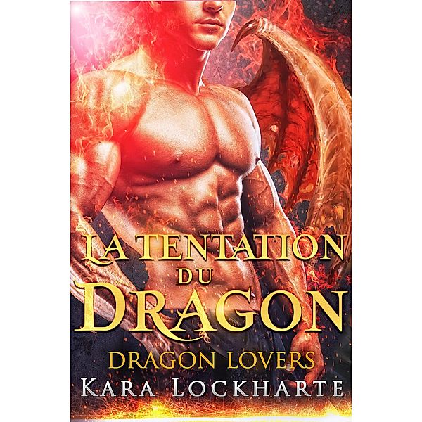 La Tentation du dragon (Dragon Lovers) / Dragon Lovers, Kara Lockharte