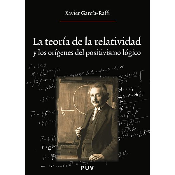 La teoría de la relatividad y los orígenes del positivismo lógico / Oberta Bd.188, Xavier García Raffi