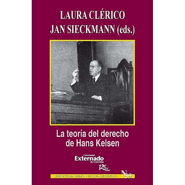 La teoría del derecho de Hans Kelsen, Clérico Laura, Sieckmann Jan