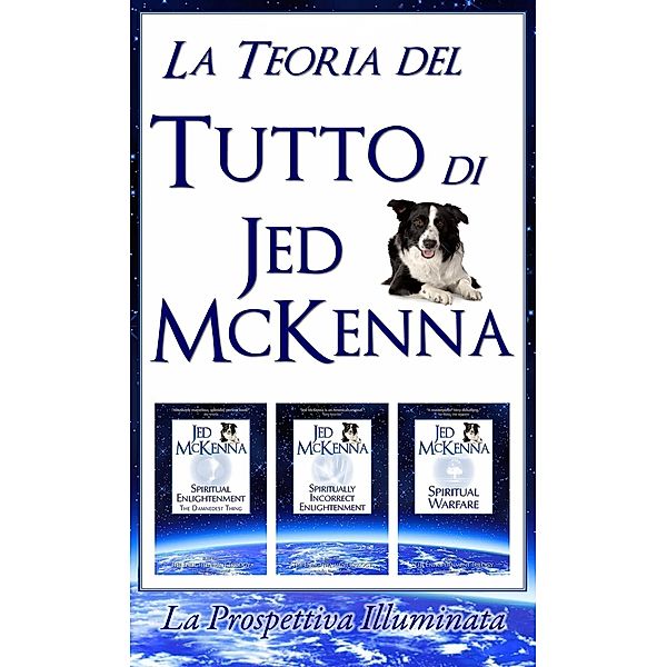 La Teoria del Tutto di Jed McKenna La Prospettiva Illuminata, Jed McKenna