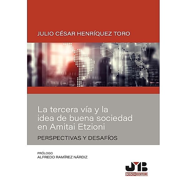 La tercera vía y la idea de buena sociedad en Amitai Etzoni, Julio César Henríquez Toro