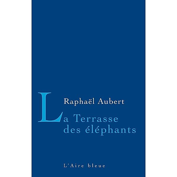 La Terrasse des éléphants, Raphaël Aubet