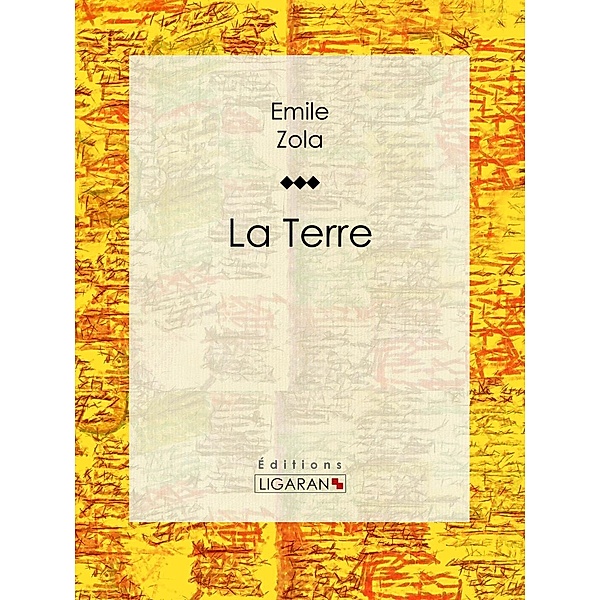 La Terre, Ligaran, Émile Zola