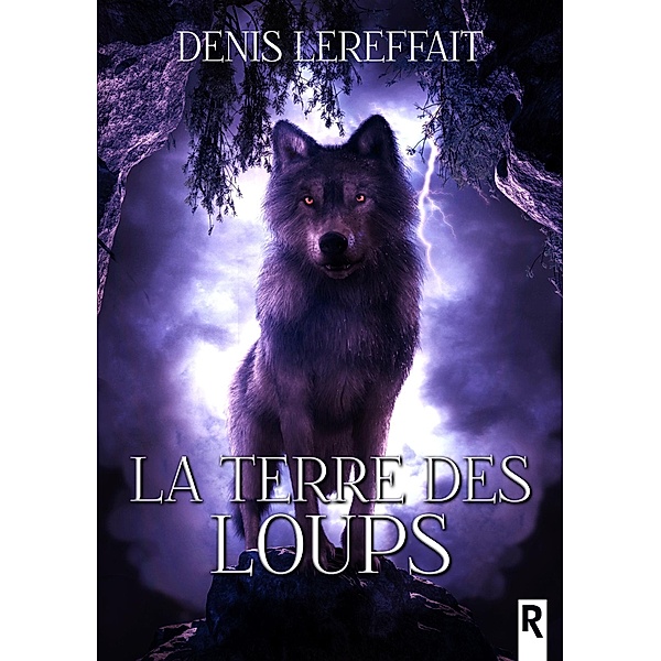 La terre des loups, Denis Lereffait