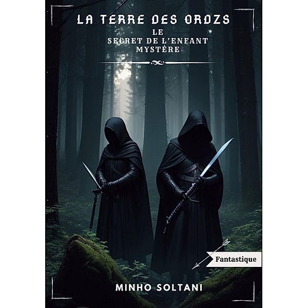 La Terre des Ordzs / La Terre des Ordzs Bd.1, Minho Soltani