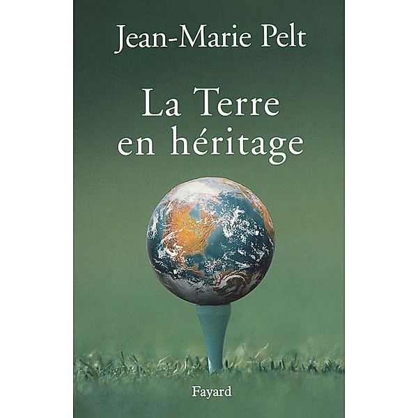 La terre en héritage / Documents, Jean-Marie Pelt