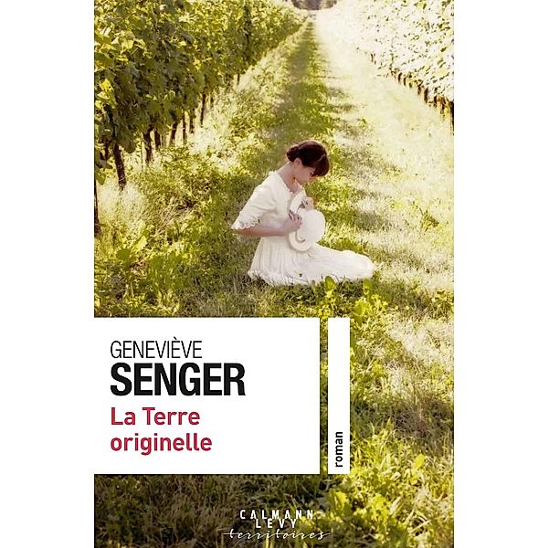 La Terre originelle / Cal-Lévy-Territoires, Geneviève Senger