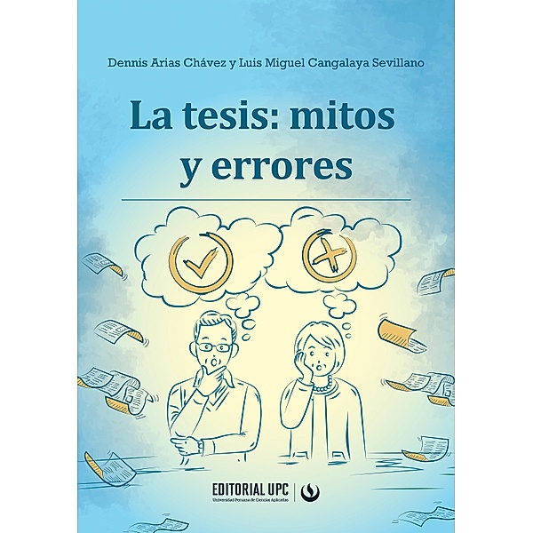 La tesis: mitos y errores / Textos básicos, Dennis Arias Chávez, Luis Miguel Cangalaya Sevillano