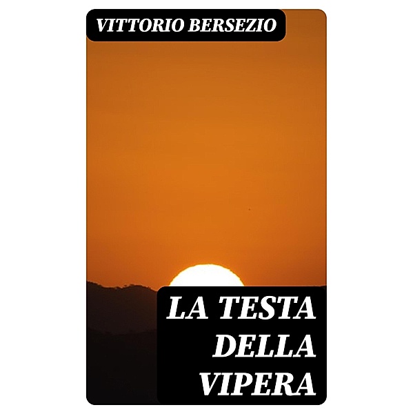 La testa della vipera, Vittorio Bersezio