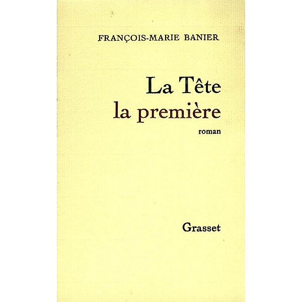 La tête la première / Littérature Française, François-marie Banier