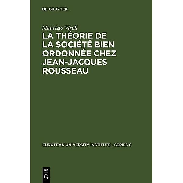 La théorie de la société bien ordonnée chez Jean-Jacques Rousseau / European University Institute - Series C Bd.11, Maurizio Viroli