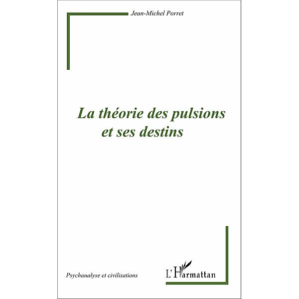 La théorie des pulsions et ses destins, Porret Jean-Michel Porret