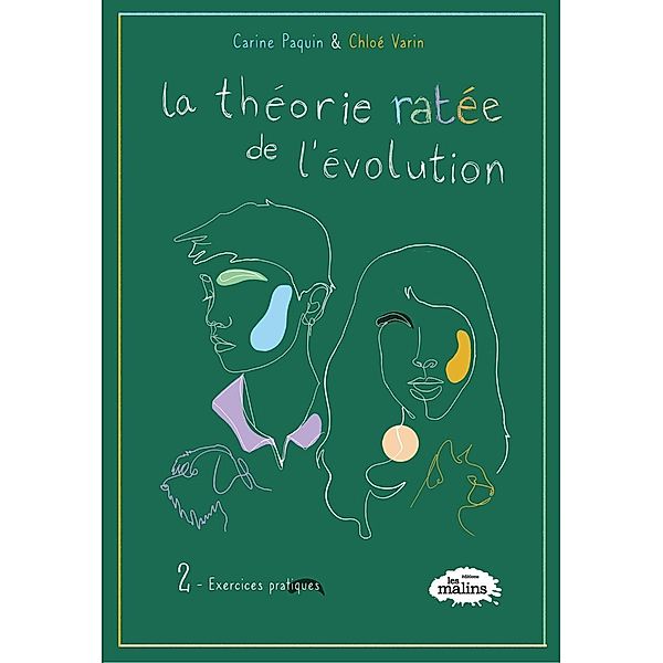 La theorie ratee de l'evolution tome 2: Exercices pratiques / La theorie ratee de l'evolution, Paquin Carine Paquin
