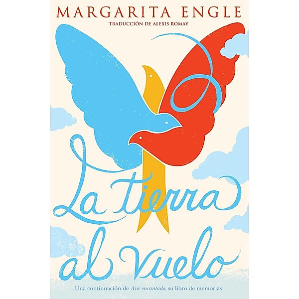 La tierra al vuelo (Soaring Earth), Margarita Engle