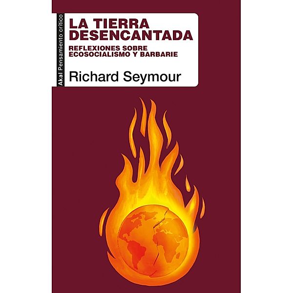 La tierra desencantada / Pensamietno crítico Bd.111, Richard Seymour