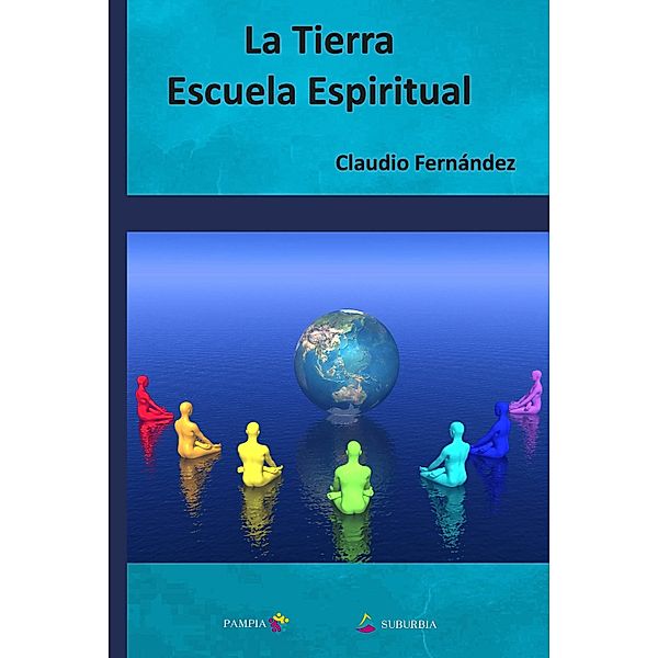 La Tierra escuela espiritual, Claudio Fernández