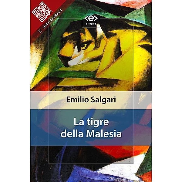 La tigre della Malesia / Liber Liber, Emilio Salgari