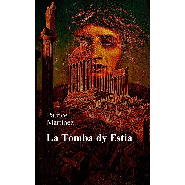 La Tomba di Estia (Cronache di Demetra) / Cronache di Demetra, Patrice Martinez