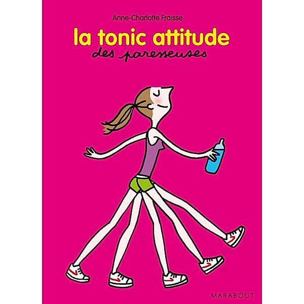 La tonic attitude des Paresseuses / Santé, Anne-Charlotte Fraisse