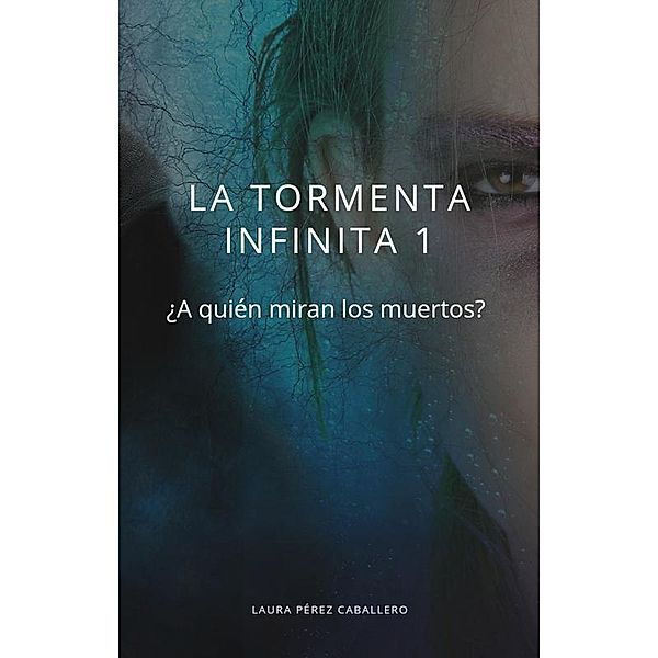 La tormenta infinita / La tormenta, Laura Pérez Caballero