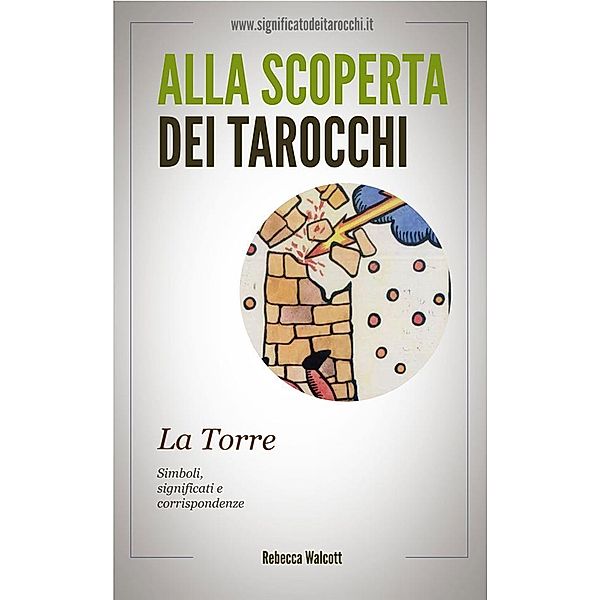 La Torre negli Arcani Maggiori dei Tarocchi, Rebecca Walcott