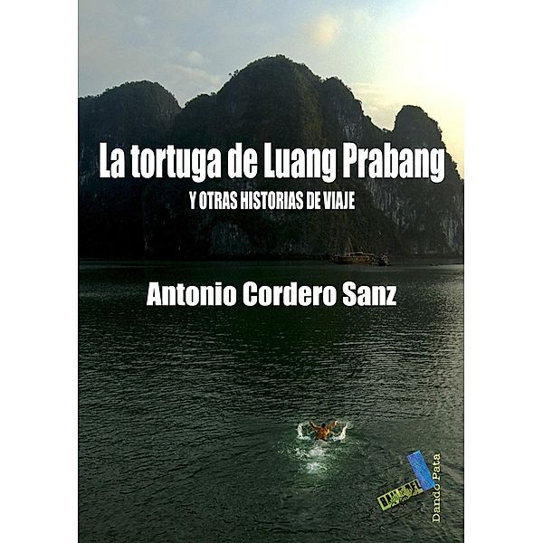 La tortuga de Luang Prabang / Dando pata, Antonio Cordero