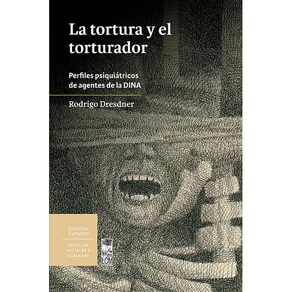 La tortura y el torturador, Rodrigo Dresdner Cid