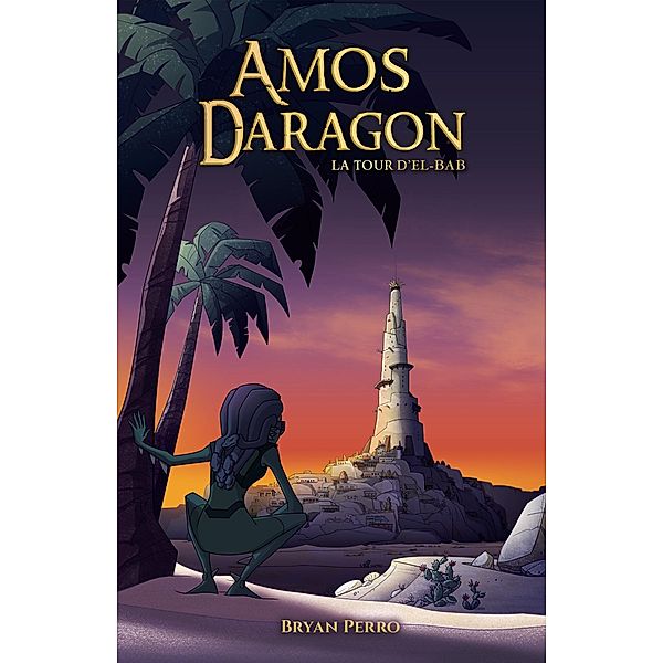 La tour d'El-Bab / Amos Daragon, Perro Bryan Perro
