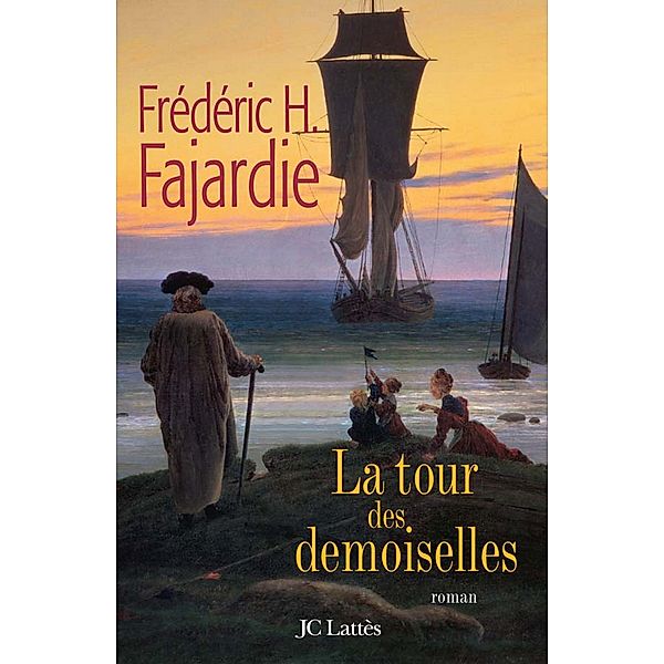 La Tour des demoiselles / Romans historiques, Frédéric H. Fajardie