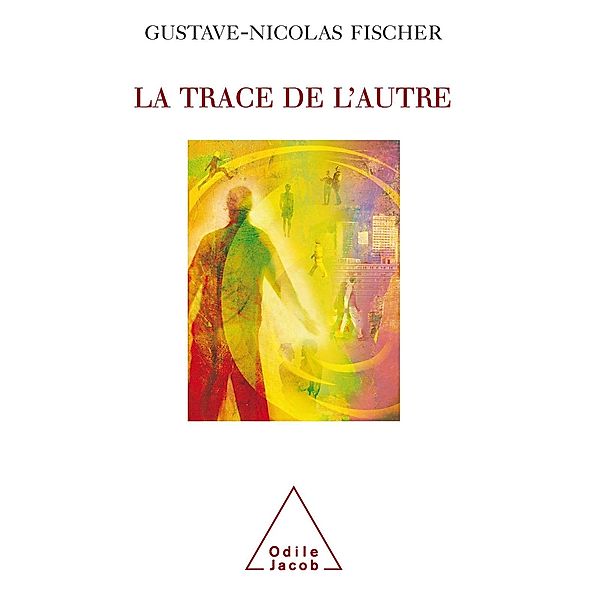 La Trace de l'autre, Fischer Gustave-Nicolas Fischer