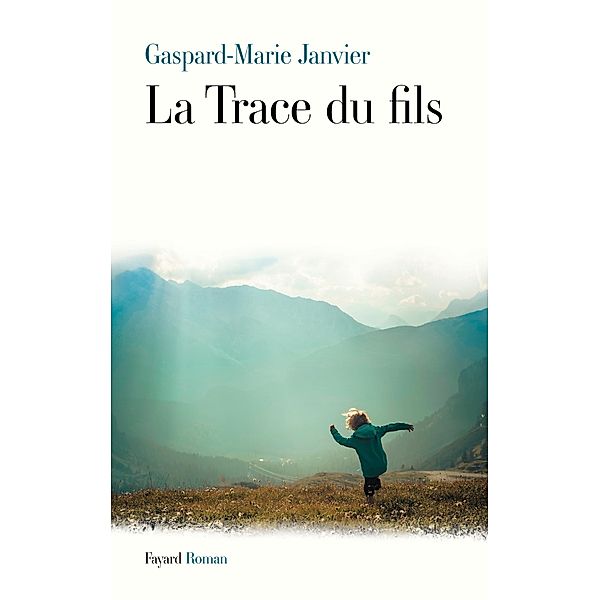 La Trace du fils / Littérature Française, Gaspard-Marie Janvier