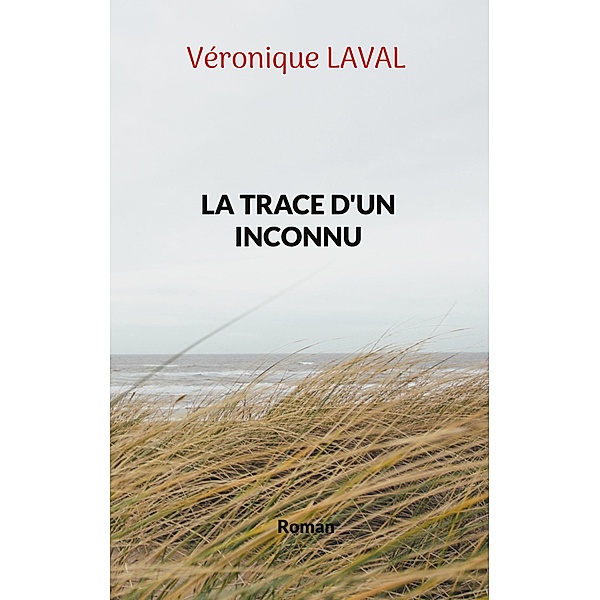 La trace d'un inconnu, Véronique Laval