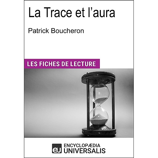 La Trace et l'aura de Patrick Boucheron, Encyclopaedia Universalis
